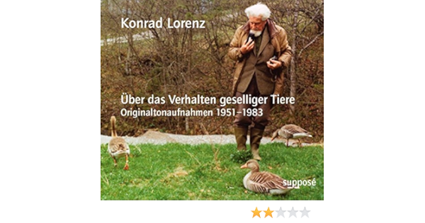 Uber Das Verhalten Geselliger Tiere Originaltonaufnahmen 1951 1983 Amazon De Klaus Sander Konrad Lorenz Bucher