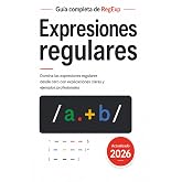 Expresiones regulares gu&iacute;a completa: Domina regexp desde cero