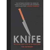 Knife: The Culture, Craft and Cult of the Cook's Knife : Hayward ...