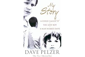 My Story: The complete bestselling trilogy (A Child Called It, The Lost Boy, A Man Named Dave)