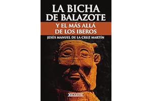 LA BICHA DE BALAZOTE Y EL MÁS ALLÁ DE LOS IBEROS
