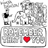 Remember That I Love You by Kimya Dawson (2006-05-11)