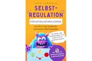 Selbstregulation für gefühlsstarke Kinder (6-12 Jahre): Mit Navigo, dem Gefühlskompass, Wut, Angst & Frust spielerisch meistern - 37 alltagsnahe ... & Gefühlskarten (Stark mit Gefühl)