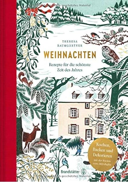 Weihnachten Rezepte Fur Die Schonste Zeit Des Jahres Amazon De Theresa Baumgartner Bucher