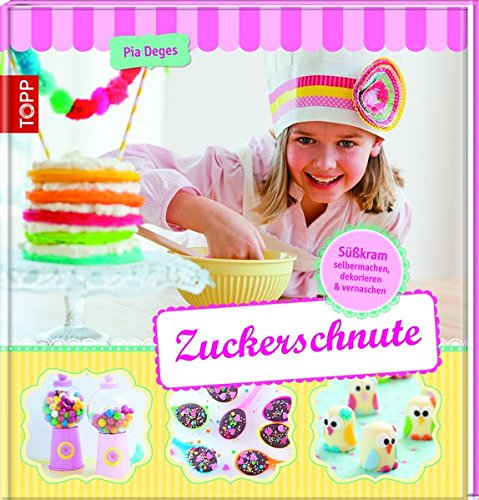 Download Zuckerschnute: Süßkram selbermachen ...