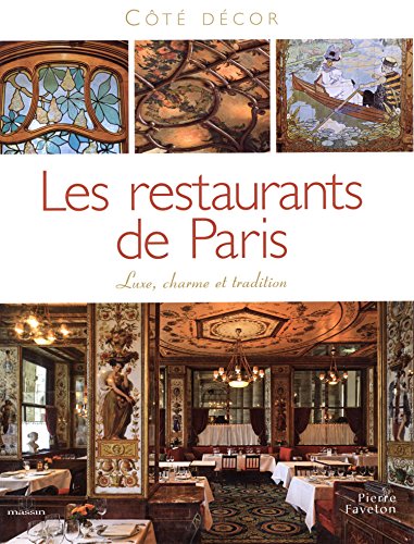 Download Les Restaurants de Paris : Luxe, charme et tradition Download Les Restaurants de Paris : Luxe, charme et tradition