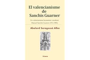 El valencianisme de Sanchis Guarner: Un valencianisme humaniste i moderat: Manuel Sanchis Guarner (1911-1981): 10 (Ariola)