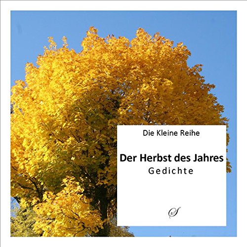 Die Kleine Reihe: Der Herbst des Jahres: Die schönsten Gedichte