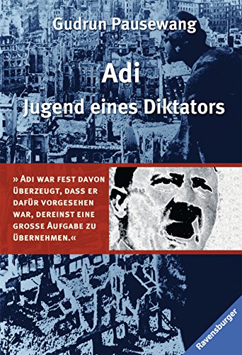 Adi - Jugend eines Diktators (Ravensburger Taschenbücher)