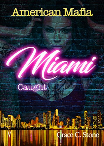 American Mafia: Miami Caught von [Stone, Grace C.]