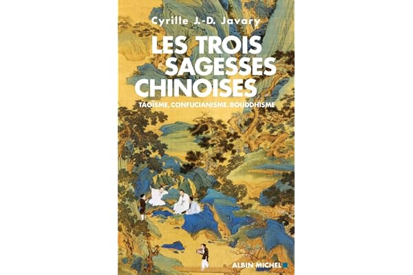 Les Trois sagesses chinoises: Taoïsme, confucianisme, bouddhisme