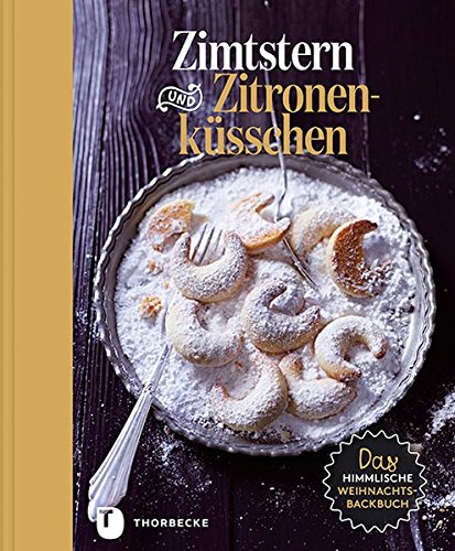 Preisvergleich Produktbild Zimtstern und Zitronenküsschen - Das himmlische Weihnachtsbackbuch