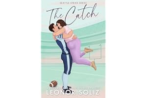 The Catch: A Roommates to Lovers Sports Romance (The Seattle Strike, Band 2)