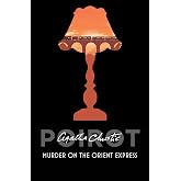 Murder on the Orient Express: Agatha Christie&rsquo;s Famous Hercule Poirot Detective Mystery: 10