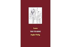 Tao Te King: (Neuübersetzung) (Taoistische Klassiker, Band 2)