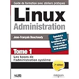 Linux Administration - Tome 1: Les bases de l'administration système.