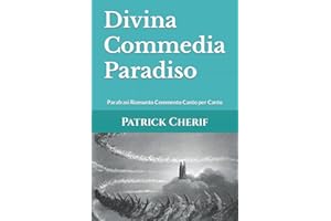 Divina Commedia Paradiso: Parafrasi Riassunto Commento Canto per Canto