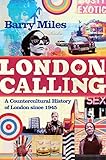 Image de London Calling: A Countercultural History of London since 1945 (English Edition)