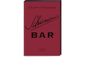 Schumann's Bar: Ungekürzte Ausgabe | Das perfekte Weihnachtsgeschenk für alle Genießer mit 500 Originalrezepten