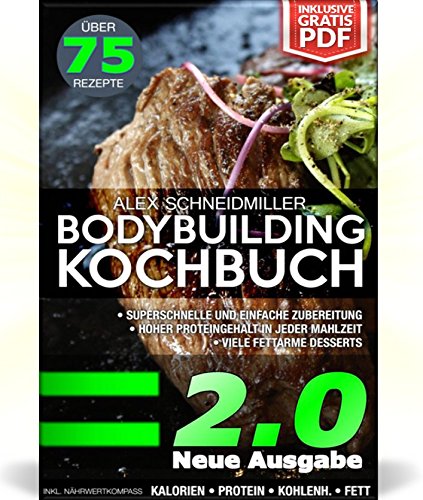 Download DAS BODYBUILDING KOCHBUCH 2.0 | NEUE AUSGABE | 75 GESUNDE REZEPTE FÜR MUSKELAUFBAU UND FETTVERBRENNUNG - INKL. GRATIS PDF - DAS FITNESS KOCHBUCH Download DAS BODYBUILDING KOCHBUCH 2.0 | NEUE AUSGABE | 75 GESUNDE REZEPTE FÜR MUSKELAUFBAU UND FETTVERBRENNUNG - INKL. GRATIS PDF - DAS FITNESS KOCHBUCH