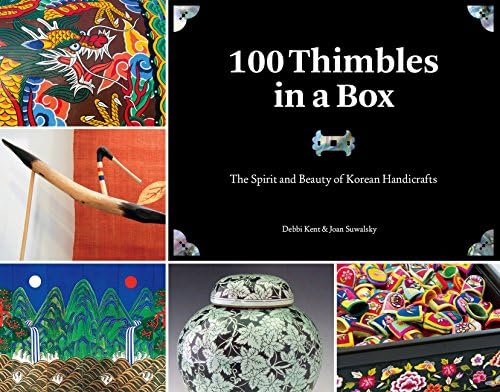 100 Thimbles in a Box: The Spirit and Beautify of Korean Handicrafts (Seoul Selection Guides): The Spirit and Beauty of Korean Handicrafts