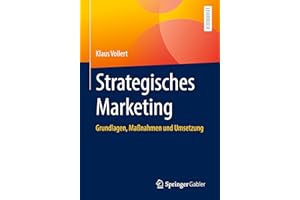 Strategisches Marketing: Grundlagen, Maßnahmen und Umsetzung