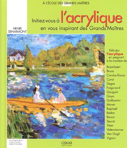Apprendre l'acrylique avec les grands maîtres Apprendre l'acrylique avec les grands maîtres