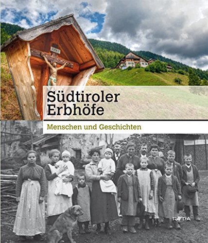 Preisvergleich Produktbild Südtiroler Erbhöfe: Menschen und Geschichten