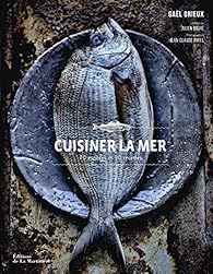Book's Cover of Cuisiner la mer : 70 espèces, 90 recettes