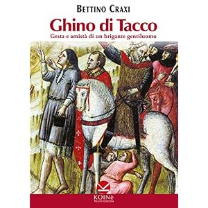 Ghino di Tacco: Gesta e amistà di un brigante gentiluomo