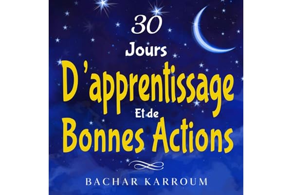 30 jours d'apprentissage et de bonnes actions: (Islam pour enfants)