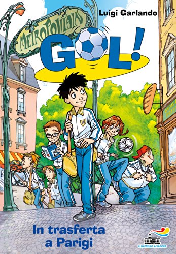 Luigi Garlando - GOL ! In trasferta a Parigi (2007)
