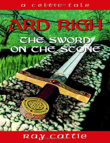 Ard Righ: The Sword On The Stone Ard Righ: The Sword On The Stone