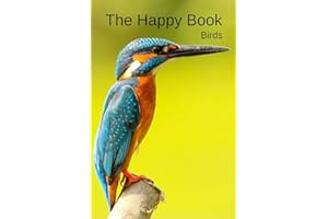 The Happy Book Birds: A picture book gift for Seniors with dementia or Alzheimer’s patients. 40 colourful photos of birds with their names in large print.: 3 (Picture Books for Senior Adults)