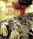 Histoire illustrée de la première guerre mondiale