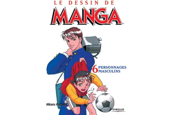 Le Dessin de Manga, tome 6 : Personnages masculins, attitudes et expressions