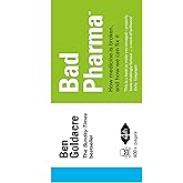 Bad Pharma: How Medicine is Broken, and How We Can Fix It