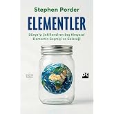 ELEMENTLER: D&uuml;nya&rsquo;yı Şekillendiren Beş Kimyasal Elementin Ge&ccedil;mişi ve Geleceği