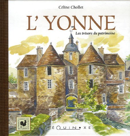 couverture de : L'Yonne : le tr&eacute;sor du patrimoine