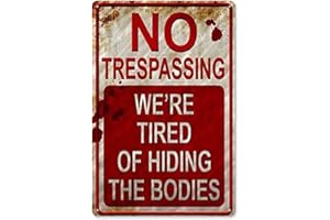 SUNNEE Halloween Funny Metal Sign Vintage Signs Cool Signs No Trespassing We're Tired of Hiding The Bodies Bar Home Decor Yard Signs (Type1)