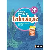 Technologie 3e: Cahier d'activit&eacute;s