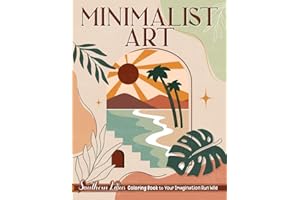 Minimalist Art Coloring Book: A Collection Of Aesthetic Designs, Vintage Styles, Botanical Lines And Floral Patterns Papers, Colored Pages for Adults Women Provides Relaxation
