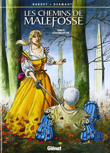 Les Chemins de Malefosse, tome 9 : La plume de fer Les Chemins de Malefosse, tome 9 : La plume de fer