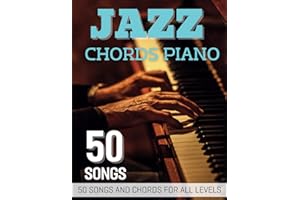 Jazz Chords Piano: 50 Songs and Chords for All Levels