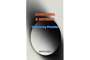 Something & Nothing: Embracing Paradox (The Theory of 'The Nothing')