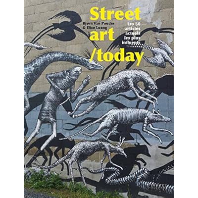 Street art / today: Les 50 plus grands noms du street art actuel