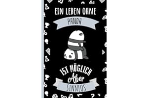 Ein Leben Ohne Panda Ist Möglich Aber Sinnlos: Notizbuch für Panda liebhaber | süße Notizbuchhülle Niedliches |Panda Geschenk Notizbuch für Mädchen ... 110 leere linierte Seiten, Panda Notizbuch