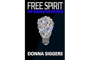 FREE SPIRIT: How To Break Beyond Limitations