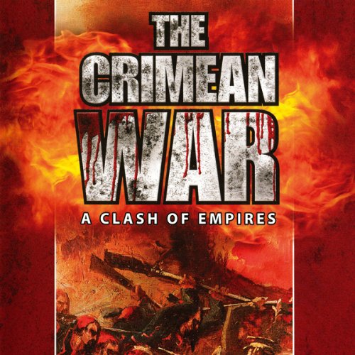 The Crimean War: A Clash of Empires