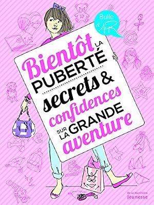 De la Martinière jeunesse Bientôt la puberté, secrets & confidences sur la grande aventure